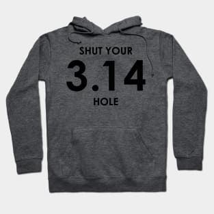 Shut Your Pi Hole Hoodie